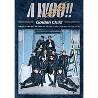 Ｇｏｌｄｅｎ　Ｃｈｉｌｄ 「Ａ　ＷＯＯ！！」