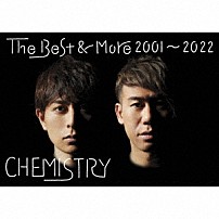 ＣＨＥＭＩＳＴＲＹ 「Ｔｈｅ　Ｂｅｓｔ　＆　Ｍｏｒｅ　２００１～２０２２」