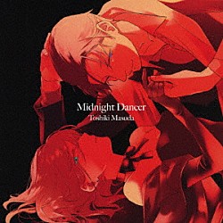 増田俊樹「Ｍｉｄｎｉｇｈｔ　Ｄａｎｃｅｒ」