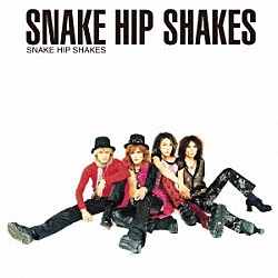 ＳＮＡＫＥ　ＨＩＰ　ＳＨＡＫＥＳ「ＳＮＡＫＥ　ＨＩＰ　ＳＨＡＫＥＳ」