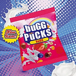 ｂｕＧＧ「ｂｕＧＧ　ＰｕＣＫＳ」