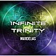 Ｍａｒｄｅｌａｓ「Ｉｎｆｉｎｉｔｅ　Ｔｒｉｎｉｔｙ」