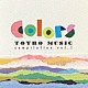 （Ｖ．Ａ．） 松前公高 永田太郎 辻林美穂 Ｇａｋ　Ｓａｔｏ 横川理彦 薄井由行 冷水ひとみ「Ｃｏｌｏｒｓ　ＴＯＹＲＯ　ＭＵＳＩＣ　ｃｏｍｐｉｌａｔｉｏｎ　ｖｏｌ．１」