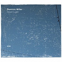 ドミニク・ミラー「 サイレント・ライト」