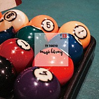 （ＢＧＭ）「 ＴＶ　ＴＯＫＹＯ　Ｍｕｓｉｃ　Ｌｉｂｒａｒｙ　Ｖｏｌ．１３」