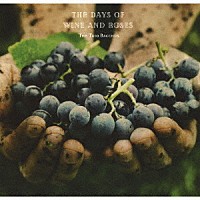 Ｔｈｅ　Ｔｒｉｏ　Ｂａｃｃｈｕｓ「 Ｔｈｅ　Ｄａｙｓ　ｏｆ　Ｗｉｎｅ　ａｎｄ　Ｒｏｓｅｓ」