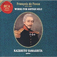 山下和仁「 ド・フォッサ　ギター・ソロ作品集」