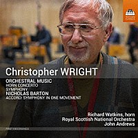 （クラシック）「 クリストファー・ライト／ニコラス・バートン：管弦楽作品集」