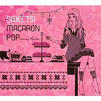 蘭華「 ＳＷＥＥＴＳ！　ＭＡＣＡＲＯＮ　ＰＯＰ」