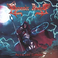 フェニックス・ライジング「 アクタ・エスト・ファーブラ～鳳凰天舞」