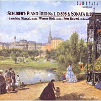 ジャスミンカ・スタンチュール ウェルナー・ヒンク フリッツ・ドレシャル「 シューベルト：ピアノ三重奏曲第１番＆「ソナタ楽章」」
