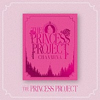 ちゃんみな グッズ プリンセスプロジェクト 初の映像作品「THE PRINCESS PROJECT」、「THE PRINCESS PROJECT