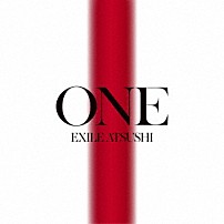 ＥＸＩＬＥ　ＡＴＳＵＳＨＩ 「ＯＮＥ」