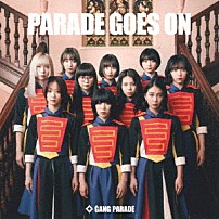 ＧＡＮＧ　ＰＡＲＡＤＥ 「ＰＡＲＡＤＥ　ＧＯＥＳ　ＯＮ」