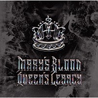 Ｍａｒｙ’ｓ　Ｂｌｏｏｄ 「Ｑｕｅｅｎ’ｓ　Ｌｅｇａｃｙ」