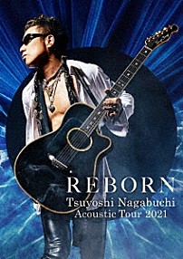 長渕剛 「Ｔｓｕｙｏｓｈｉ　Ｎａｇａｂｕｃｈｉ　Ａｃｏｕｓｔｉｃ　Ｔｏｕｒ　２０２１　ＲＥＢＯＲＮ」