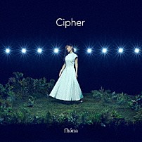 ｆｈａｎａ 「Ｃｉｐｈｅｒ」