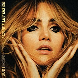 ＳＵＫＩ　ＷＡＴＥＲＨＯＵＳＥ「Ｉ　ＣＡＮ’Ｔ　ＬＥＴ　ＧＯ」