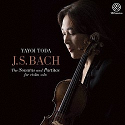 戸田弥生「Ｊ．Ｓ．バッハ：無伴奏ヴァイオリン・ソナタ＆パルティータ（全曲）」
