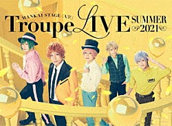 夏組「ＭＡＮＫＡＩ　ＳＴＡＧＥ『Ａ３！』Ｔｒｏｕｐｅ　ＬＩＶＥ～ＳＵＭＭＥＲ　２０２１～」