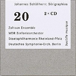 ザフラーン・アンサンブル ＷＤＲ交響楽団 ドイツ・ラインラント＝プファルツ州立フィルハーモニー管弦楽団 ベルリン・ドイツ交響楽団 マヌエル・ナウリ ジャン＝ミカエル・ラヴォワ バルドゥール・ブレンニマン ユッカ＝ペッカ・サラステ「ヨハネス・シェルホルン：セリグラフィー　～　室内楽、アンサンブル＆オーケストラ作品集」