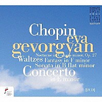 エヴァ・ゲヴォルギアン「 エヴァ・ゲヴォルギアン　～　第１８回ショパン国際ピアノ・コンクール・ライヴ」