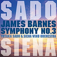 佐渡＆シエナ「 バーンズ：交響曲第３番」