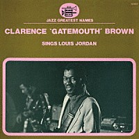 クラレンス“ゲイトマウス”ブラウン「 シングス・ルイ・ジョーダン」