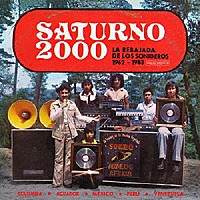 （ワールド・ミュージック）「 サトゥルノ　２０００　～ラ・レバハーダ・デ・ロス・ソニデーロス　１９６２－１９８３」