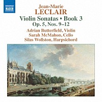 （クラシック）「 ルクレール：ヴァイオリン・ソナタ集　Ｏｐ．　５，　Ｎｏ．　９－１２」