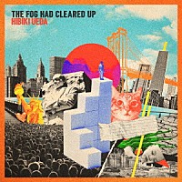 Ｈｉｂｉｋｉ　Ｕｅｄａ「 Ｔｈｅ　Ｆｏｇ　Ｈａｄ　Ｃｌｅａｒｅｄ　Ｕｐ」