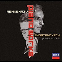ヴラディーミル・アシュケナージ「 ショスタコーヴィチ：ピアノ作品集」