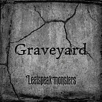 Ｌｅｅｔｓｐｅａｋ　ｍｏｎｓｔｅｒｓ「 Ｇｒａｖｅｙａｒｄ」