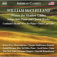 （クラシック）「 マクレラン：声楽と合唱作品集」