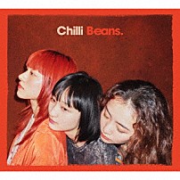 Ｃｈｉｌｌｉ　Ｂｅａｎｓ． 「Ｃｈｉｌｌｉ　Ｂｅａｎｓ．」