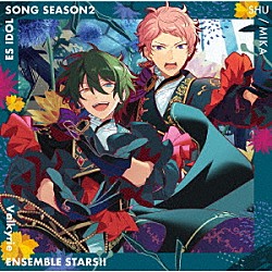 Ｖａｌｋｙｒｉｅ「あんさんぶるスターズ！！　ＥＳアイドルソング　ｓｅａｓｏｎ２　Ａｃａｎｔｈｅ」