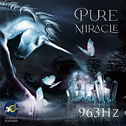 Ｏｔｏｈａ　Ｍａｎａｋａ「ＰＵＲＥ　ＭＩＲＡＣＬＥ　９６３Ｈｚ」