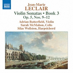（クラシック）「ルクレール：ヴァイオリン・ソナタ集　Ｏｐ．　５，　Ｎｏ．　９－１２」