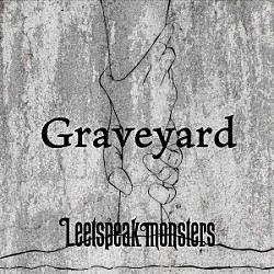 Ｌｅｅｔｓｐｅａｋ　ｍｏｎｓｔｅｒｓ「Ｇｒａｖｅｙａｒｄ」