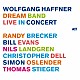 ウォルフガング・ハフナー Ｒａｎｄｙ　Ｂｒｅｃｋｅｒ Ｎｉｌｓ　Ｌａｎｄｇｒｅｎ Ｂｉｌｌ　Ｅｖａｎｓ Ｃｈｒｉｓｔｏｐｈｅｒ　Ｄｅｌｌ Ｓｉｍｏｎ　Ｏｓｌｅｎｄｅｒ Ｔｈｏｍａｓ　Ｓｔｉｅｇｅｒ「ドリーム・バンド　ライヴ・イン・コンサート」