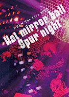 ＤＥＥＮ「 ＤＥＥＮ　Ｔｈｅ　Ｌｉｖｅ　２０２２　～Ｈｏｔ　ｍｉｒｒｏｒ　ｂａｌｌ　＆　Ｓｐｕｒ　ｎｉｇｈｔ～」