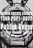 ＵＮＩＳＯＮ　ＳＱＵＡＲＥ　ＧＡＲＤＥＮ「 ＵＮＩＳＯＮ　ＳＱＵＡＲＥ　ＧＡＲＤＥＮ　ＴＯＵＲ　２０２１－２０２２　“Ｐａｔｒｉｃｋ　Ｖｅｇｅｅ”　ａｔ　ＴＯＫＹＯ　ＧＡＲＤＥＮ　ＴＨＥＡＴＥＲ　２０２２．０１．２６」