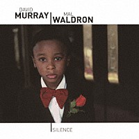デヴィッド・マレイ　マル・ウォルドロン「 サイレンス」