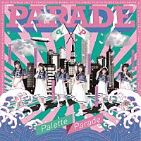 Ｐａｌｅｔｔｅ　Ｐａｒａｄｅ「 ＰＡＲＡＤＥ」