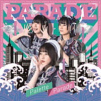 Ｐａｌｅｔｔｅ　Ｐａｒａｄｅ「 ＰＡＲＡＤＥ」
