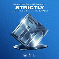 ＤＪ　ＨＡＺＩＭＥ「 ＳＴＲＩＣＴＬＹ　Ｊａｐａｎｅｓｅ　Ｈｉｐ　Ｈｏｐ　Ｍｉｘ　ｍｉｘｅｄ　ｂｙ　ＤＪ　ＨＡＺＩＭＥ」