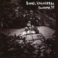 Ｄａｎｉｅｌ　Ｖｉｌｌａｒｒｅａｌ「 パナマ７７」
