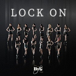 ＢｓＧｉｒｌｓ「ＬＯＣＫ　ＯＮ」
