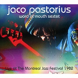 ジャコ・パストリアス Ｐｅｔｅｒ　Ｅｒｓｋｉｎｅ Ｏｔｈｅｌｌｏ　Ｍｏｌｉｎｅａｕｘ Ｄｏｎ　Ａｌｉａｓ Ｂｏｂ　Ｍｉｎｔｚｅｒ Ｒａｎｄｙ　Ｂｒｅｃｋｅｒ「ライヴ・アット・ザ・モントリオール・ジャズ・フェスティバル　１９８２」
