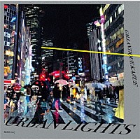 ギャランティーク和恵「 ＵＲＢＡＮ　ＬＩＧＨＴＳ」